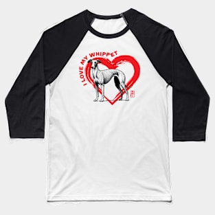 I Love My Whippet - I Love my dog - Fast dog Baseball T-Shirt